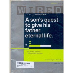 Wired Magazine August 2017 Artificial Immortality Issue James Vlahos Article